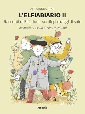 cover image of L'Elfiabiario II. Racconti di Elfi, doni, sortilegi e raggi di sole